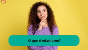 O que é edamame?