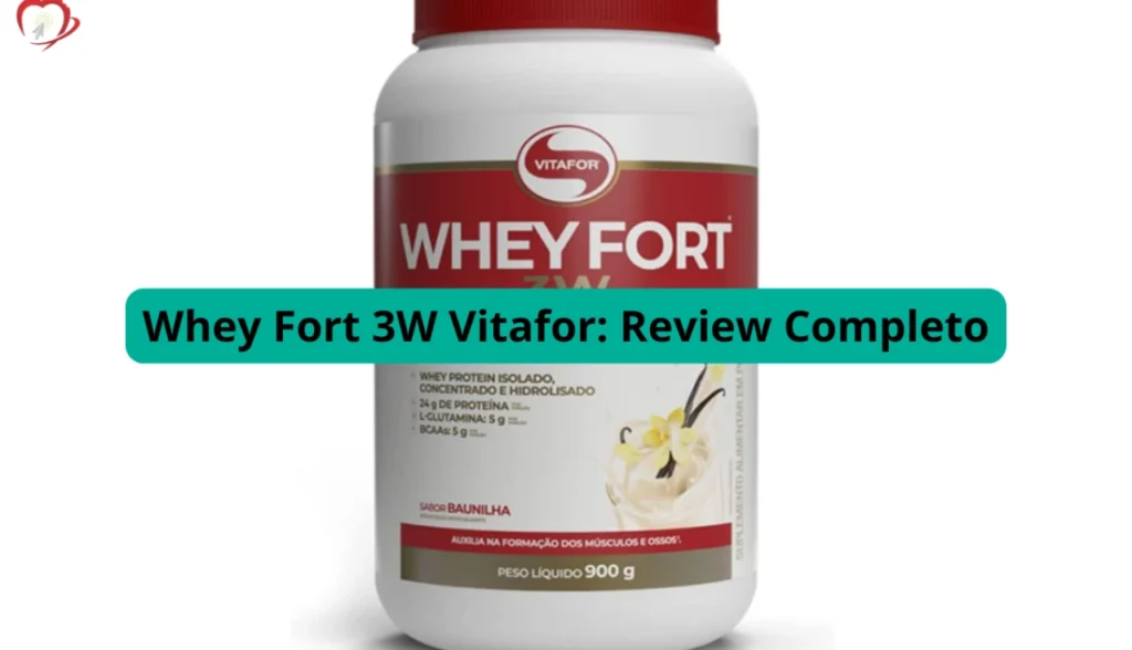 Whey Fort 3W Vitafor: Análise Completa