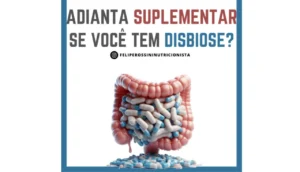 Adianta Suplementar se você tem Disbiose?