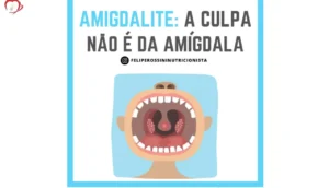 Amigdalite - A culpa não é da Amígdala
