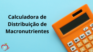 Calculadora de Distribuição de Macronutrientes